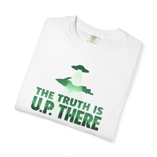 The Truth is U.P. There T-Shirt - Heavyweight Comfort Colors