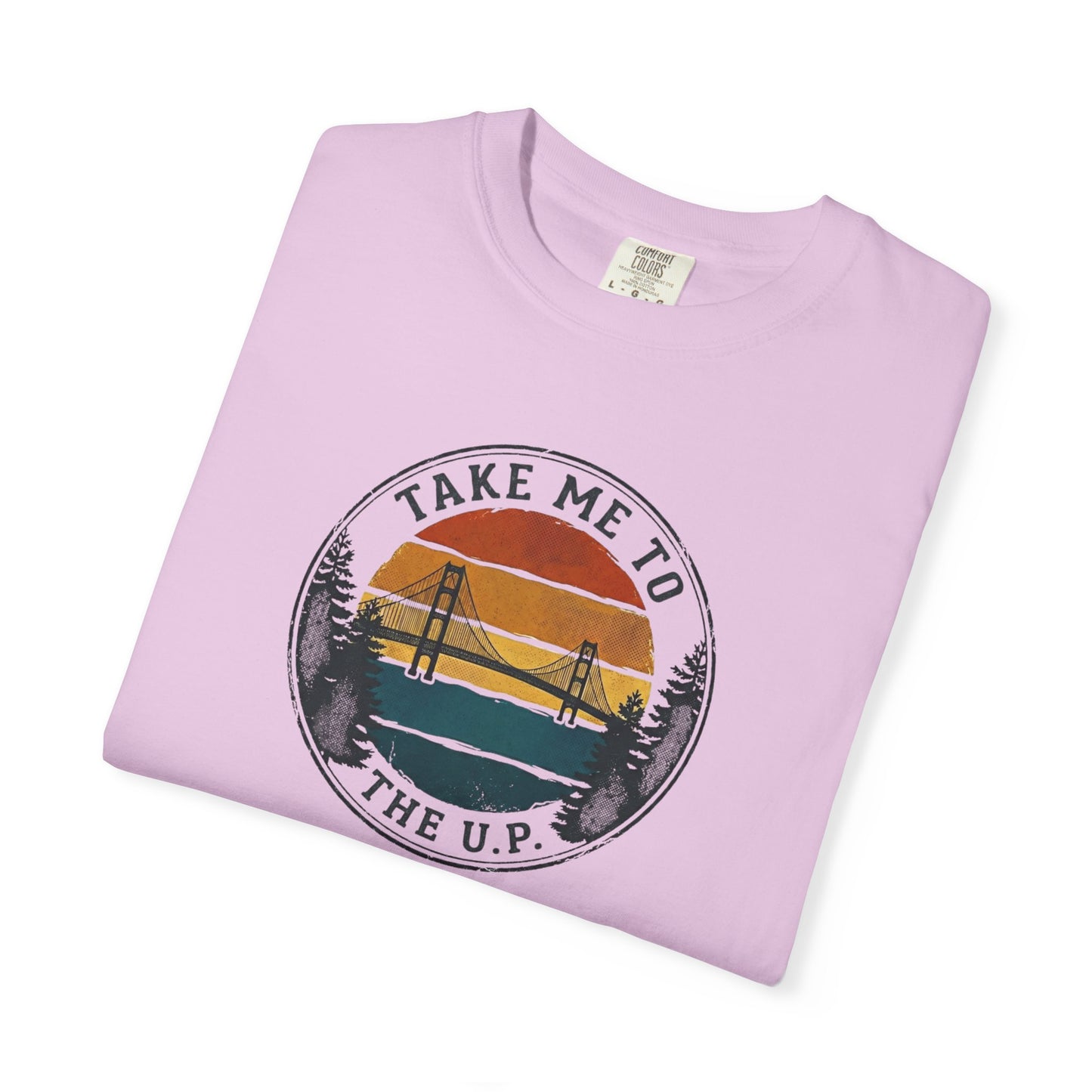 Take Me to the U.P. T-Shirt - Heavyweight Comfort Colors