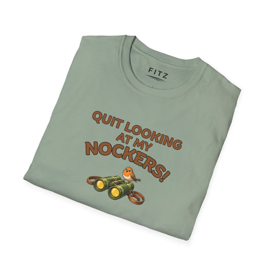 Quit Looking at My Nockers T-Shirt