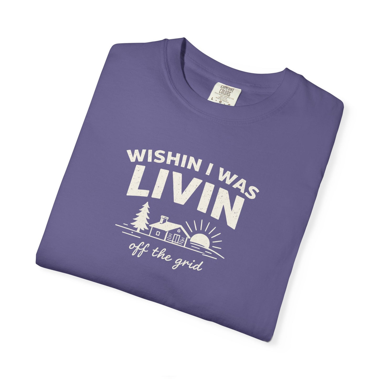 Wishin I Was LIVIN T-Shirt - Heavyweight Comfort Colors