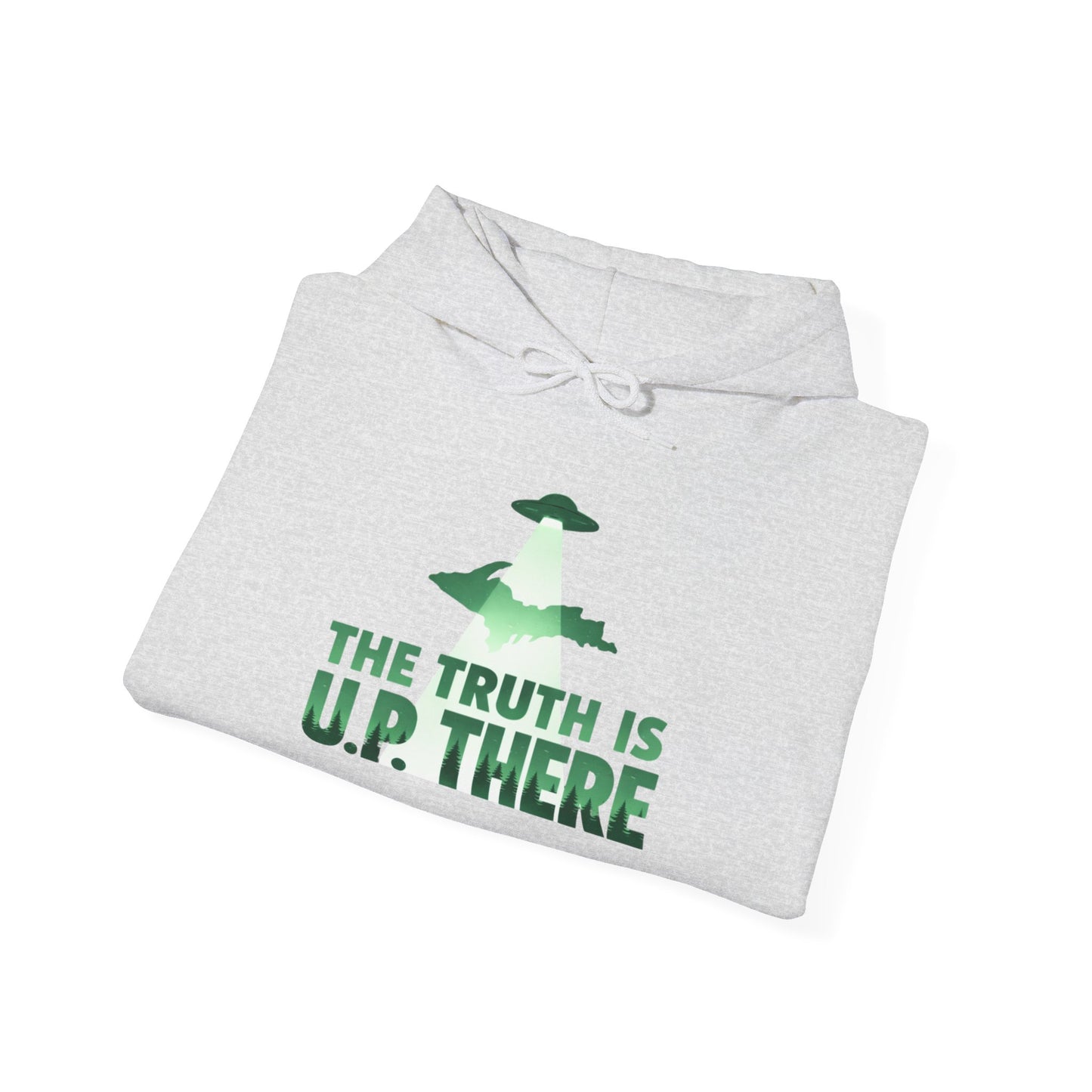 The Truth is U.P There Hoodie