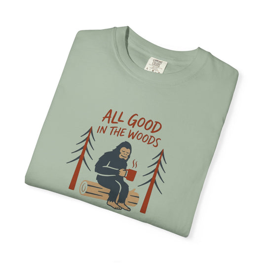 All Good in the Woods T-Shirt - Heavyweight Comfort Colors