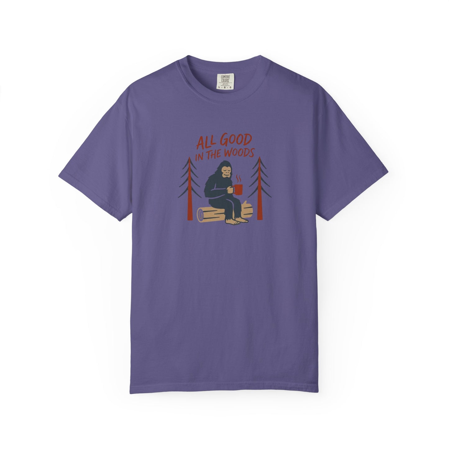 All Good in the Woods T-Shirt - Heavyweight Comfort Colors