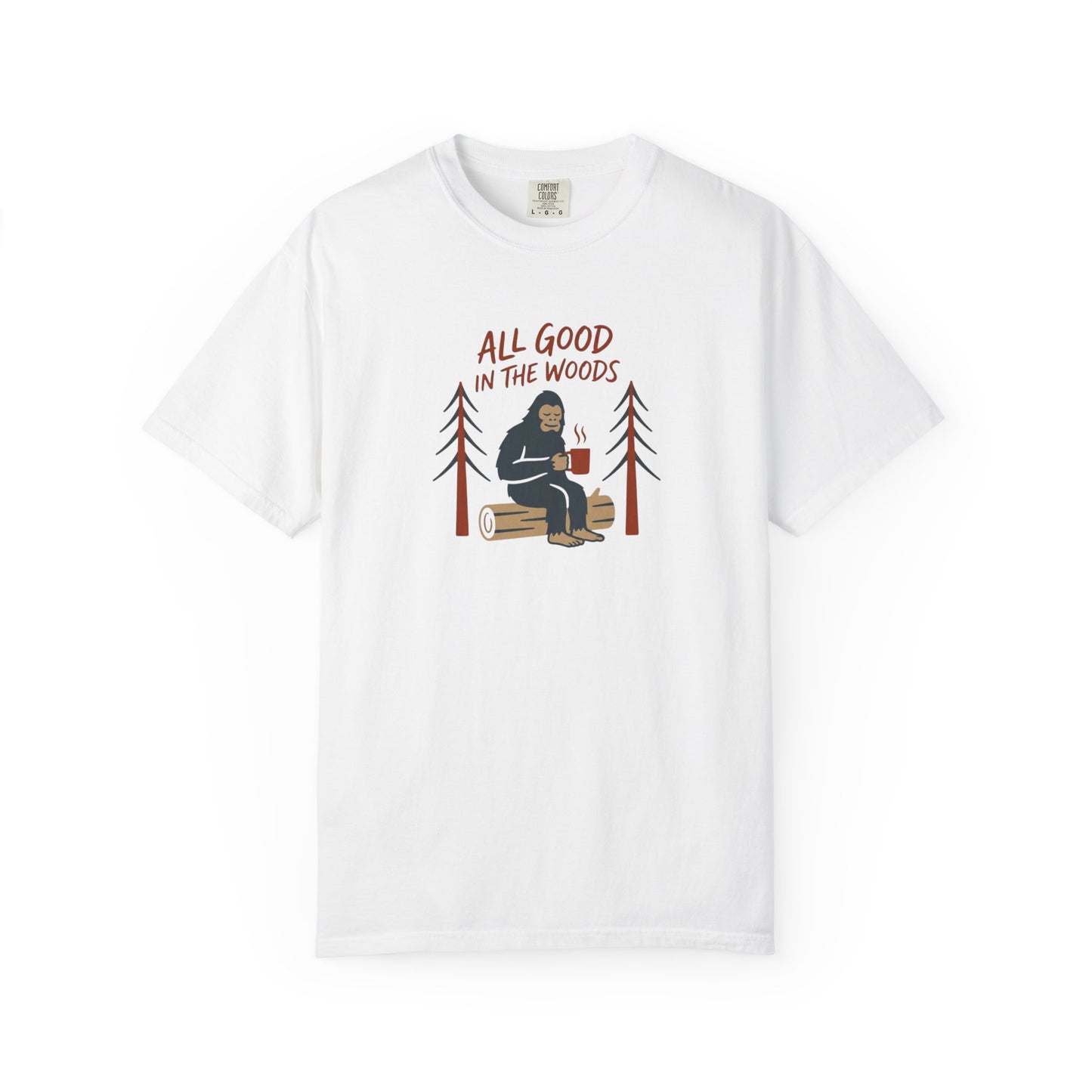 All Good in the Woods T-Shirt - Heavyweight Comfort Colors