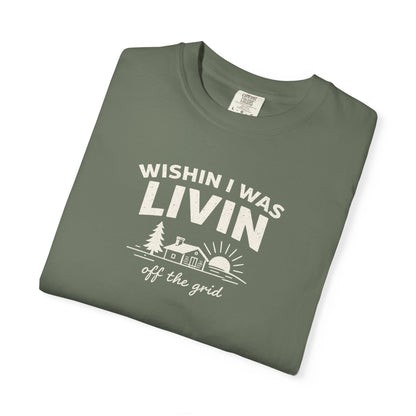 Wishin I Was LIVIN T-Shirt - Heavyweight Comfort Colors