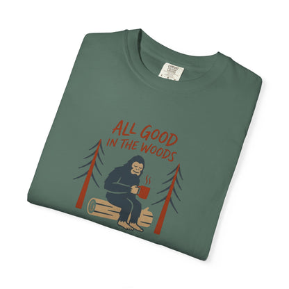 All Good in the Woods T-Shirt - Heavyweight Comfort Colors