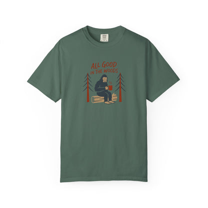 All Good in the Woods T-Shirt - Heavyweight Comfort Colors