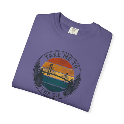 Take Me to the U.P. T-Shirt - Heavyweight Comfort Colors