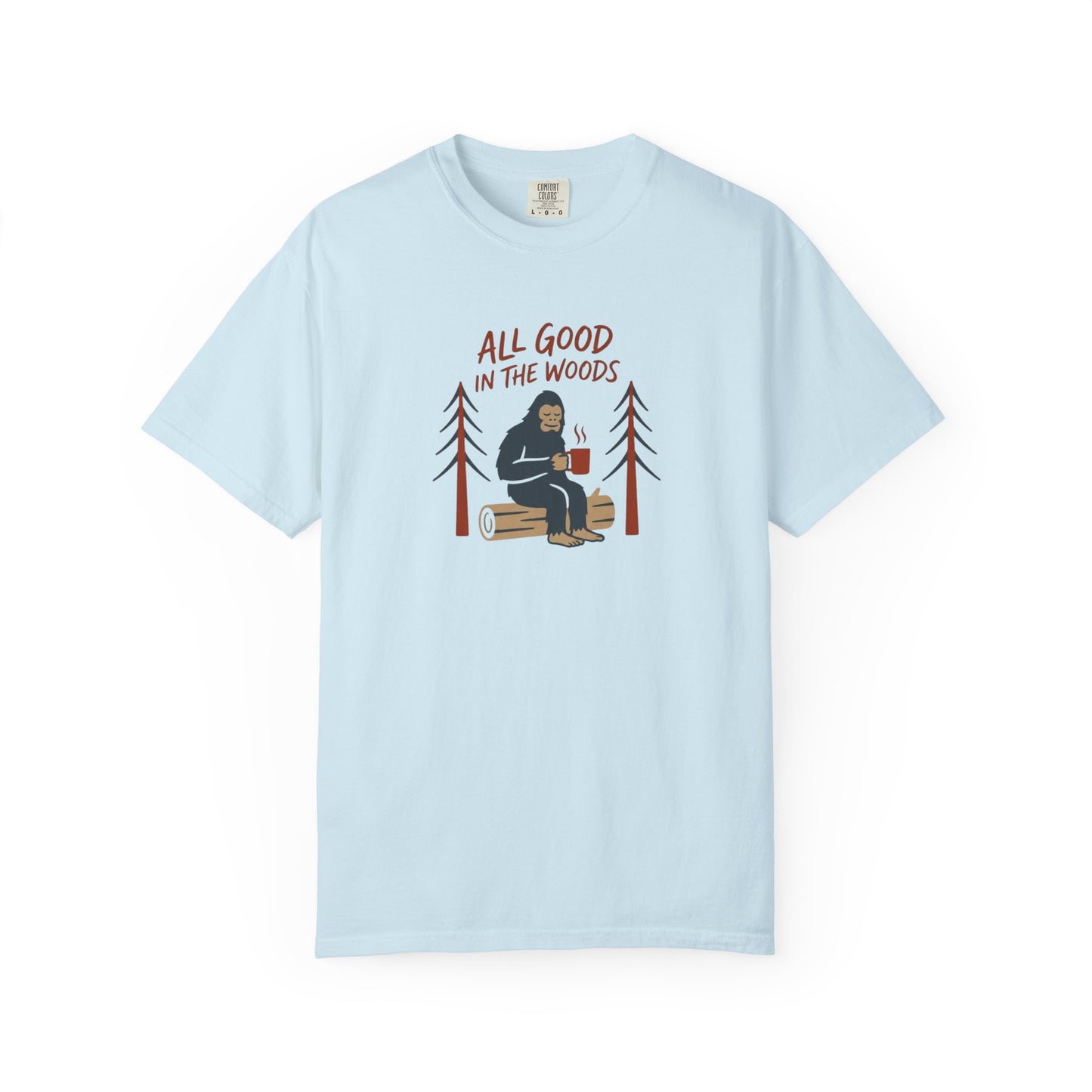 All Good in the Woods T-Shirt - Heavyweight Comfort Colors