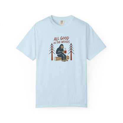 All Good in the Woods T-Shirt - Heavyweight Comfort Colors