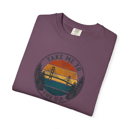 Take Me to the U.P. T-Shirt - Heavyweight Comfort Colors