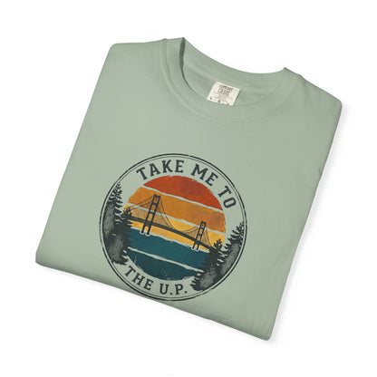 Take Me to the U.P. T-Shirt - Heavyweight Comfort Colors