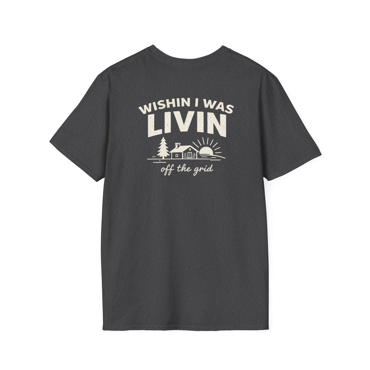 Wishin I Was LIVIN T-Shirt - Back Print