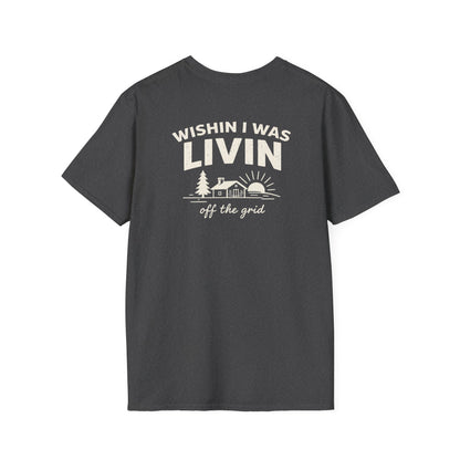 Wishin I Was LIVIN T-Shirt - Back Print