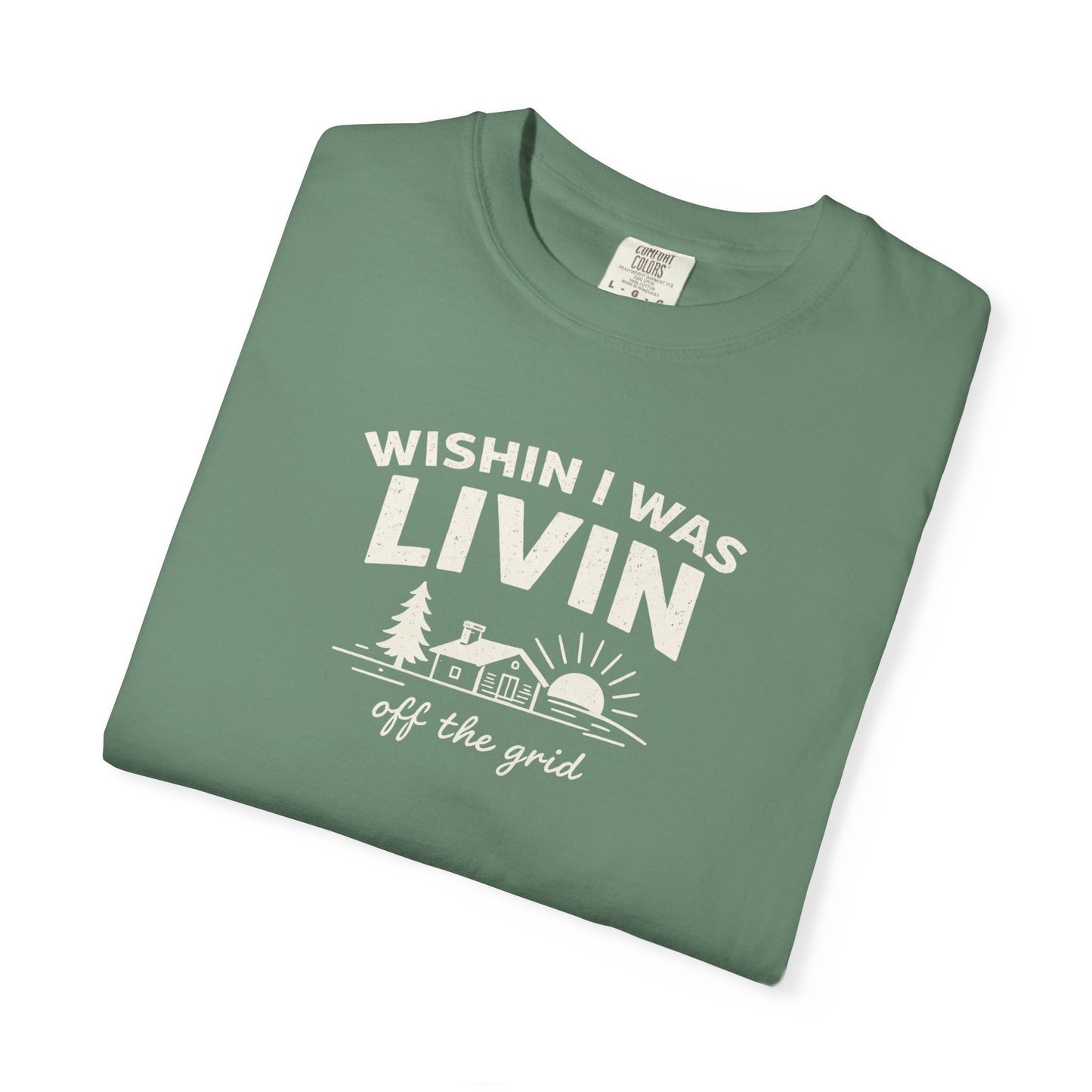 Wishin I Was LIVIN T-Shirt - Heavyweight Comfort Colors