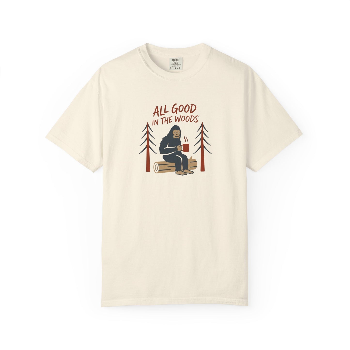 All Good in the Woods T-Shirt - Heavyweight Comfort Colors