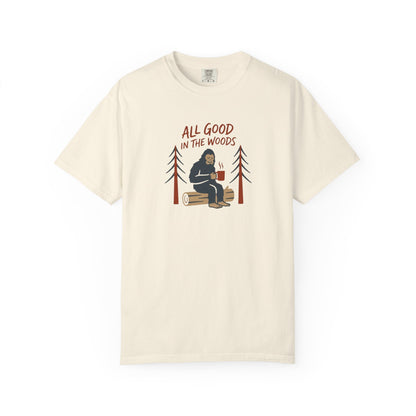 All Good in the Woods T-Shirt - Heavyweight Comfort Colors