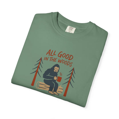 All Good in the Woods T-Shirt - Heavyweight Comfort Colors