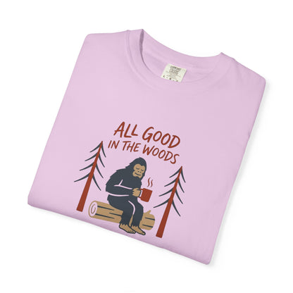 All Good in the Woods T-Shirt - Heavyweight Comfort Colors