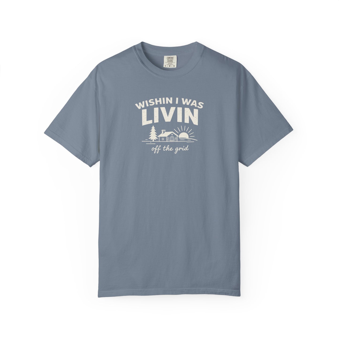 Wishin I Was LIVIN T-Shirt - Heavyweight Comfort Colors