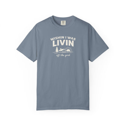 Wishin I Was LIVIN T-Shirt - Heavyweight Comfort Colors