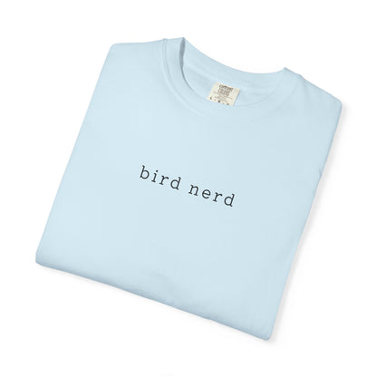 Bird Nerd T-Shirt - Heavyweight Comfort Colors
